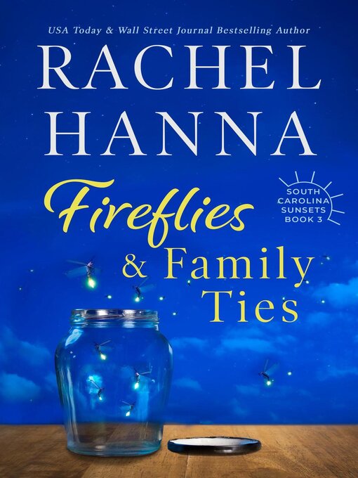 Title details for Fireflies & Family Ties by Rachel Hanna - Wait list